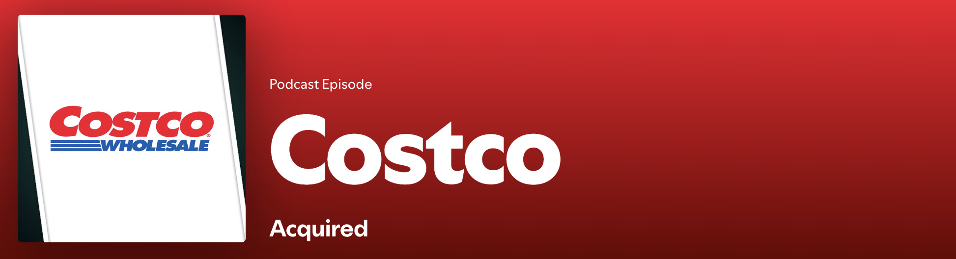 Acquired Podcast - Costco
